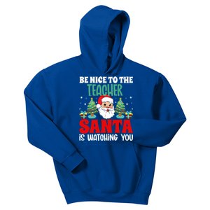 Be Nice To The Teacher Santa Is Watching You Christmas Teach Cool Gift Kids Hoodie