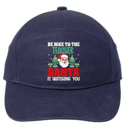 Be Nice To The Teacher Santa Is Watching You Christmas Teach Cool Gift 7-Panel Snapback Hat