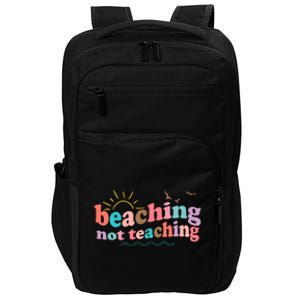 Beaching Not Teaching Summer Break Gift For Teacher Impact Tech Backpack