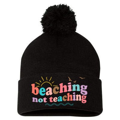 Beaching Not Teaching Summer Break Gift For Teacher Pom Pom 12in Knit Beanie