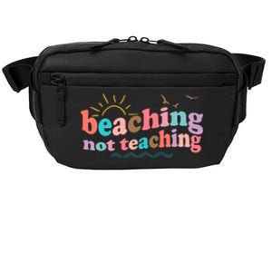 Beaching Not Teaching Summer Break Gift For Teacher Crossbody Pack