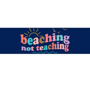 Beaching Not Teaching Summer Break Gift For Teacher Bumper Sticker