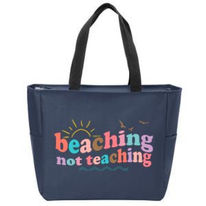 Beaching Not Teaching Summer Break Gift For Teacher Zip Tote Bag