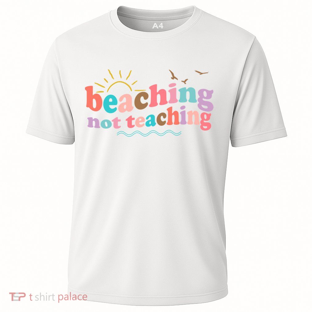 Beaching Not Teaching Summer Break Gift For Teacher Performance Shirt