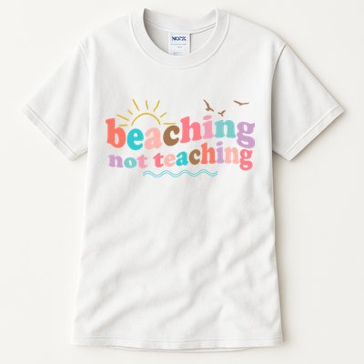 Beaching Not Teaching Summer Break Gift For Teacher Tall T-Shirt