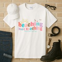 Beaching Not Teaching Summer Break Gift For Teacher Tall T-Shirt