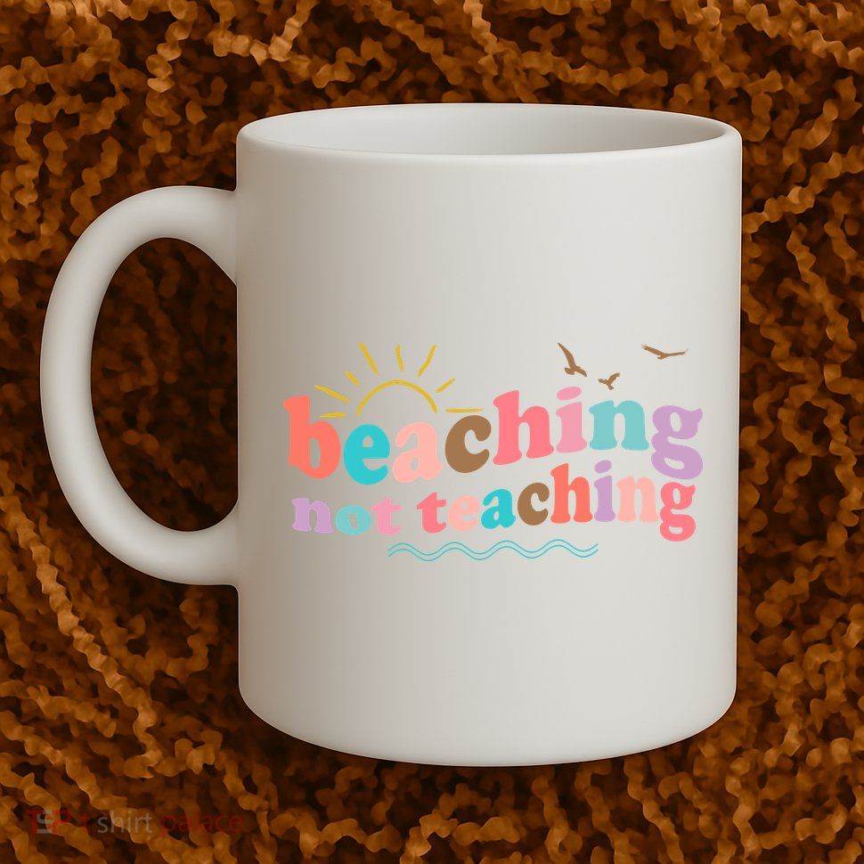 Beaching Not Teaching Summer Break Gift For Teacher Mug