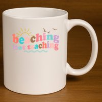 Beaching Not Teaching Summer Break Gift For Teacher 11oz C Handle Ceramic Mug