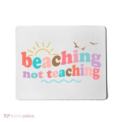 Beaching Not Teaching Summer Break Gift For Teacher Mousepad