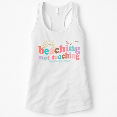 Beaching Not Teaching Summer Break Gift For Teacher Womens Tank Top