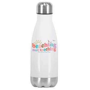 Beaching Not Teaching Summer Break Gift For Teacher Stainless Steel Insulated Water Bottle