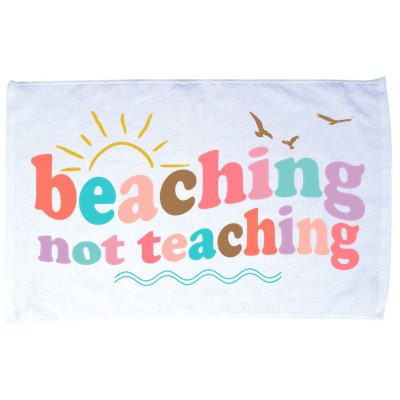 Beaching Not Teaching Summer Break Gift For Teacher Microfiber Hand Towel