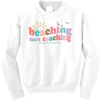 Beaching Not Teaching Summer Break Gift For Teacher Kids Sweatshirt