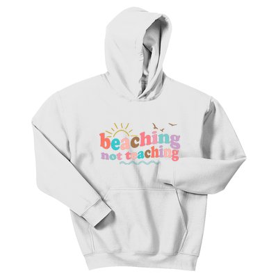 Beaching Not Teaching Summer Break Gift For Teacher Kids Hoodie