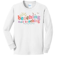 Beaching Not Teaching Summer Break Gift For Teacher Kids Long Sleeve Shirt