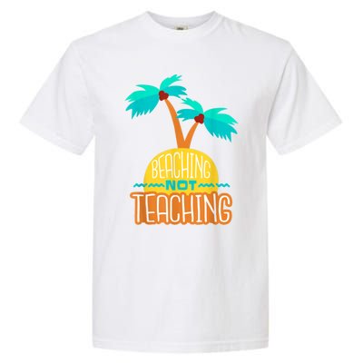 Beaching Not Teaching Teacher Funny Summer Vacation Garment-Dyed Heavyweight T-Shirt