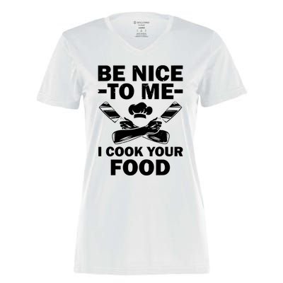 Be Nice To Me I Cook Your Food Women's Momentum V-Neck T-Shirt