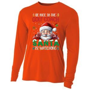 Be Nice To Golf Coach Santa Is Watching Christmas Golf Coach Meaningful Gift Cooling Performance Long Sleeve Crew