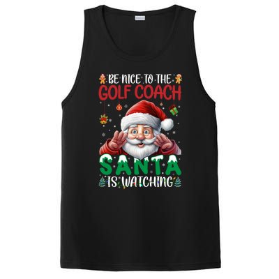 Be Nice To Golf Coach Santa Is Watching Christmas Golf Coach Meaningful Gift PosiCharge Competitor Tank