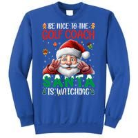 Be Nice To Golf Coach Santa Is Watching Christmas Golf Coach Meaningful Gift Sweatshirt