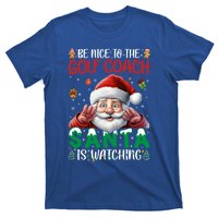 Be Nice To Golf Coach Santa Is Watching Christmas Golf Coach Meaningful Gift T-Shirt