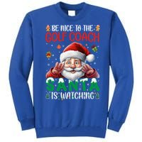 Be Nice To Golf Coach Santa Is Watching Christmas Golf Coach Meaningful Gift Tall Sweatshirt