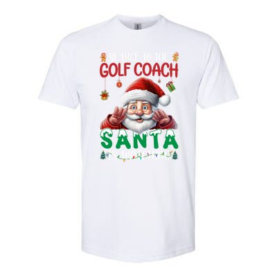 Be Nice To Golf Coach Santa Is Watching Christmas Golf Coach Meaningful Gift Softstyle CVC T-Shirt