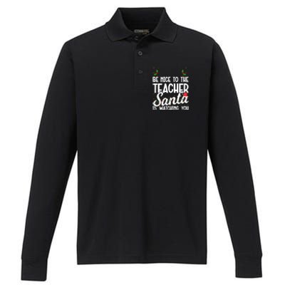 Be Nice To The Teacher Santa Is Watching You Christmas Teach Meaningful Gift Performance Long Sleeve Polo