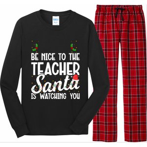 Be Nice To The Teacher Santa Is Watching You Christmas Teach Meaningful Gift Long Sleeve Pajama Set