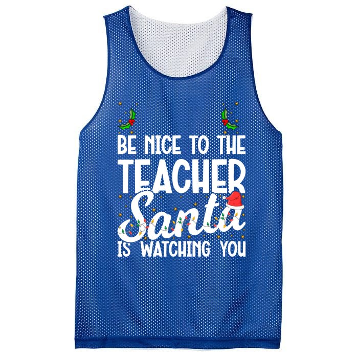 Be Nice To The Teacher Santa Is Watching You Christmas Teach Meaningful Gift Mesh Reversible Basketball Jersey Tank