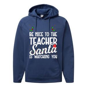 Be Nice To The Teacher Santa Is Watching You Christmas Teach Meaningful Gift Performance Fleece Hoodie