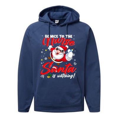 Be Nice To The Nurse Santa Is Watching Xmas Naughty Gift Performance Fleece Hoodie