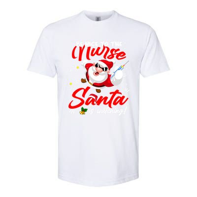 Be Nice To The Nurse Santa Is Watching Xmas Naughty Gift Softstyle CVC T-Shirt