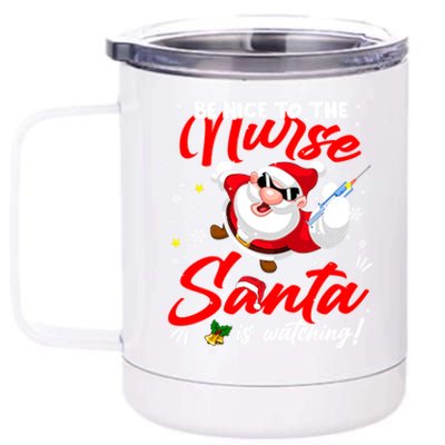 Be Nice To The Nurse Santa Is Watching Xmas Naughty Gift 12 oz Stainless Steel Tumbler Cup