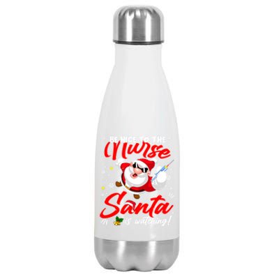 Be Nice To The Nurse Santa Is Watching Xmas Naughty Gift Stainless Steel Insulated Water Bottle