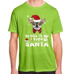 Be Nice To Me I Know Santa Chihuahua Dog Christmas Xmas Funny Gift Adult ChromaSoft Performance T-Shirt