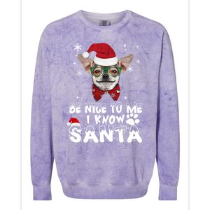 Be Nice To Me I Know Santa Chihuahua Dog Christmas Xmas Funny Gift Colorblast Crewneck Sweatshirt