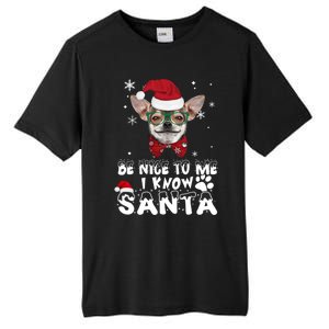 Be Nice To Me I Know Santa Chihuahua Dog Christmas Xmas Funny Gift Tall Fusion ChromaSoft Performance T-Shirt