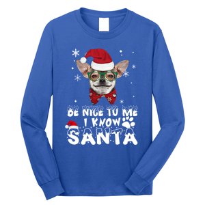 Be Nice To Me I Know Santa Chihuahua Dog Christmas Xmas Funny Gift Long Sleeve Shirt