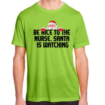 Be Nice To The Nurse Santa Is Watching Adult ChromaSoft Performance T-Shirt