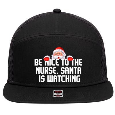 Be Nice To The Nurse Santa Is Watching 7 Panel Mesh Trucker Snapback Hat