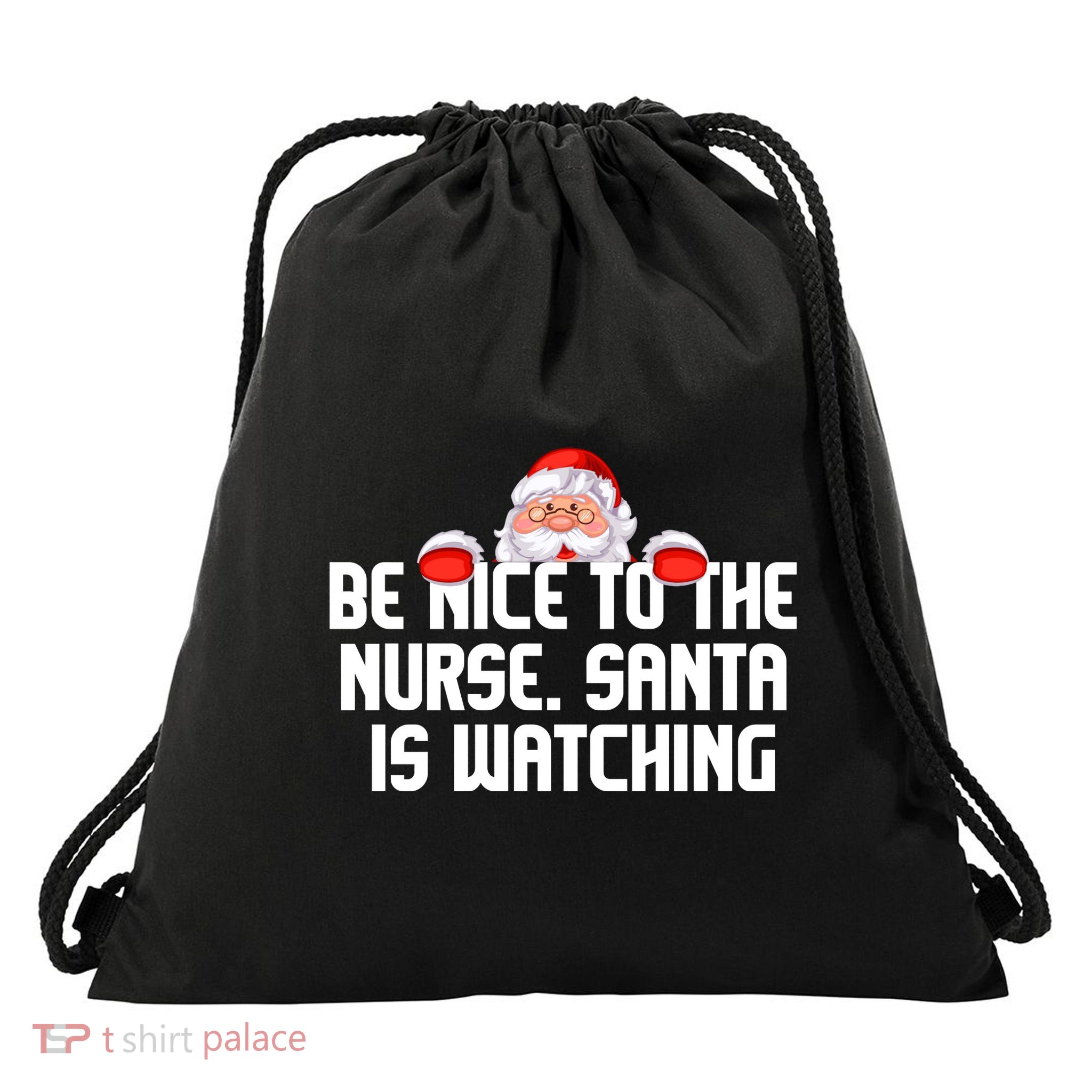 Be Nice To The Nurse Santa Is Watching Drawstring Bag