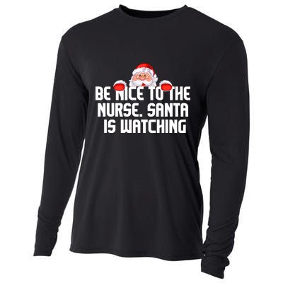 Be Nice To The Nurse Santa Is Watching Cooling Performance Long Sleeve Crew