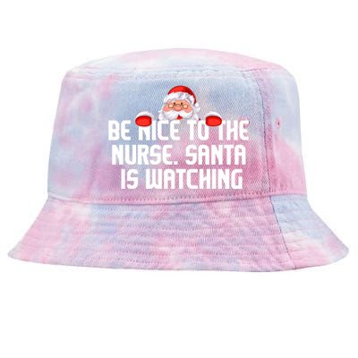 Be Nice To The Nurse Santa Is Watching Tie-Dyed Bucket Hat