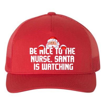 Be Nice To The Nurse Santa Is Watching Yupoong Adult 5-Panel Trucker Hat