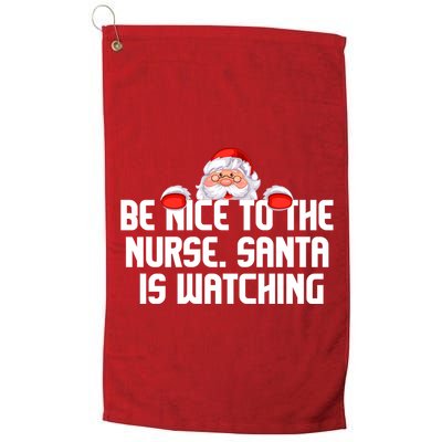 Be Nice To The Nurse Santa Is Watching Golf Towel