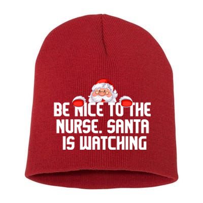 Be Nice To The Nurse Santa Is Watching Short Acrylic Beanie