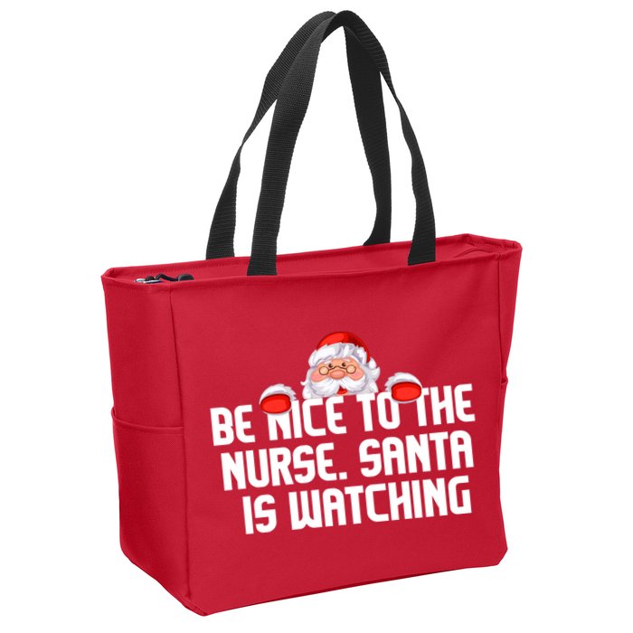 Be Nice To The Nurse Santa Is Watching Zip Tote Bag