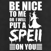 Be Nice To Me Or I Will Put A Spell On You Cool Comfort Performance Bucket Hat