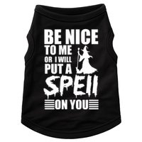 Be Nice To Me Or I Will Put A Spell On You Doggie Tank